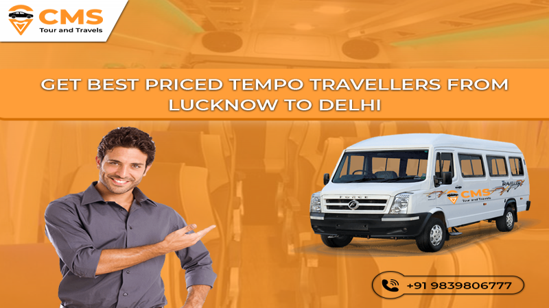 Tempo Traveller Hire Fom Lucknow to Delhi